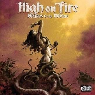 HIGH ON FIRE Snakes For The Divine 2LP