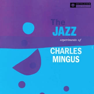 CHARLES MINGUS The Jazz Experiments Of Charles Mingus LP