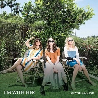 I'M WITH HER See You Around LP