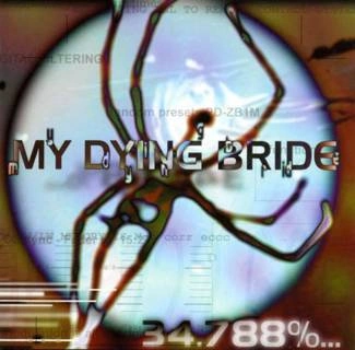 MY DYING BRIDE 34.788%...Complete CD