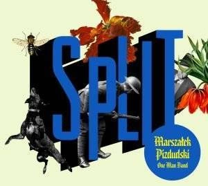 MARSZAŁEK PIZDUDSKI ONE MAN BAND Split CD
