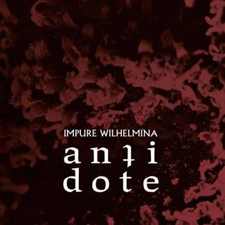 IMPURE WILHELMINA Antidote Limited Edition CD DIGIBOOK