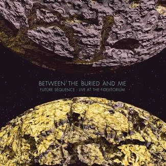BETWEEN THE BURIED AND ME Future Sequence Live At The Fidelitorium CD+DVD DIGIPAK