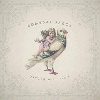 SOMEDAY JACOB Oxygen Will Flow CD