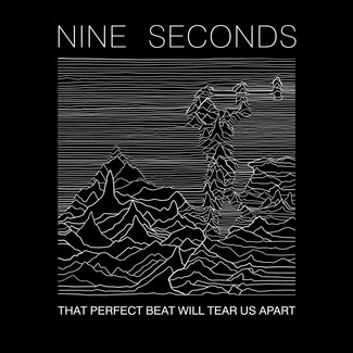 NINE SECONDS That Perfect Beat Will Tear Us Apart CD