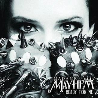 MADAME MAYHEM Ready For Me CD DIGIPAK
