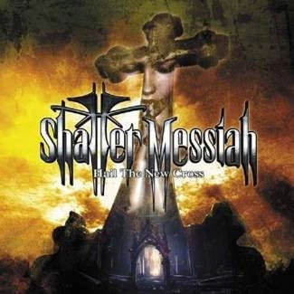 SHATTER MESSIAH Hail The New Cross CD