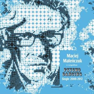 MALENCZUK, MACIEJ Z ZESPOLEM PSYCHODANCING Single 2008-2012 CD