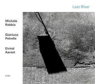 RABBIA/PETRELLA/AARSET Lost River CD