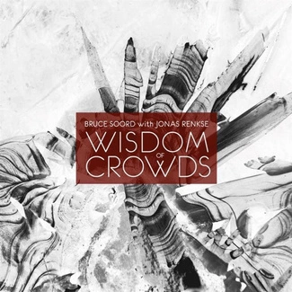 BRUCE SOORD JONAS RENKSE Wisdom Of Crowds CD