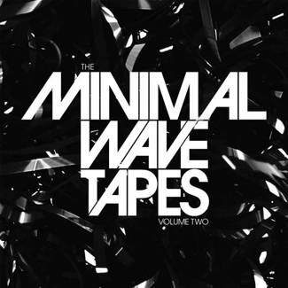 V/A The Minimal Wave Tapes Volume Two 2LP