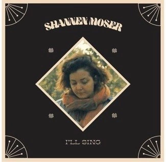 SHANNEN MOSER I'll Sing LP