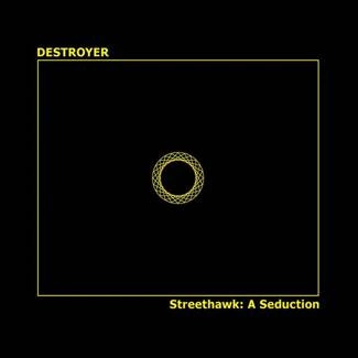 DESTROYER Streethawk A Seduction CD