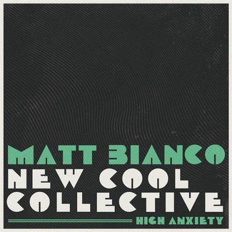 BIANCO, MATT & NEW COOL COLLECTIVE High Anxiety CD DIGIPAK