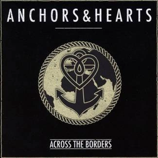 ANCHORS & HEARTS Across The Borders CD