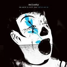 MCLUSKY The World Is Still Here And So Are We CLEAR INDIE LP