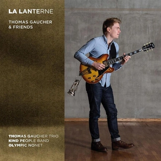 THOMAS GAUCHER TRIO & KIND PEOPLE BAND & OLYMPIC NONET La Lanterne CD