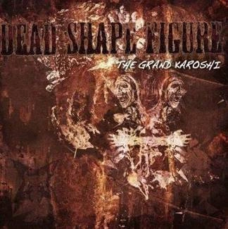 DEAD SHAPE FIGURES The Grand Karoshi CD DIGIPAK