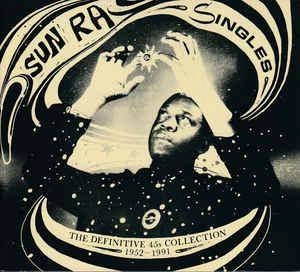 SUN RA Singles /The Definitive 45s Collection 1952-1991/ 3CD
