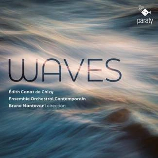 ENSEMBLE ORCHESTRAL CONTEMPORAIN BRUNO MANTOVANI Waves CD