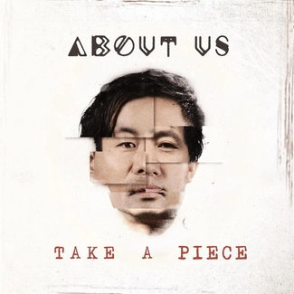 ABOUT US Take A Piece CD