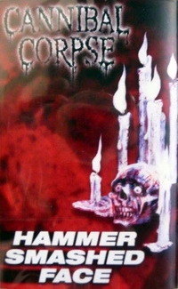 CANNIBAL CORPSE Hammer Smashed Face CASSETTE