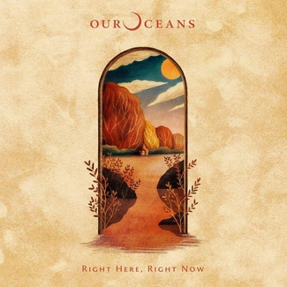 OUR OCEANS Right Here Right Now CD DIGIPAK