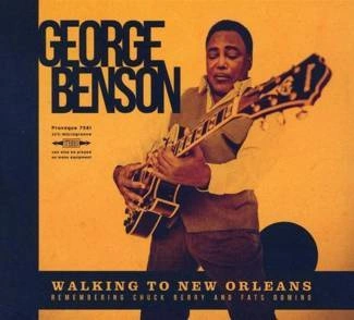 BENSON, GEORGE Walking To New Orleans - Remembering Chuck Berry and Fats Domino CD DIGIPAK