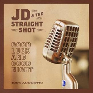 JD & THE STRAIGHT SHOT Good Luck And Good Night LP