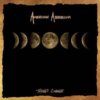 AMERICAN AQUARIUM Things Change CD DIGIPAK