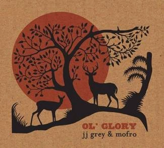 JJ GREY & MOFRO Ol Glory CD DIGIPAK