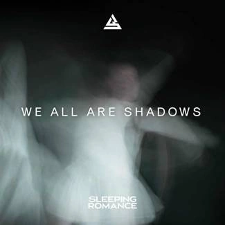 SLEEPING ROMANCE We All Are Shadows LP