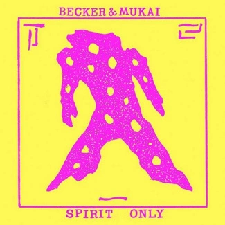 BECKER & MUKAI Spirit Only LP