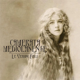 CAMERATA MEDIOLANENSE Le Vergini Folli CD DIGIPAK
