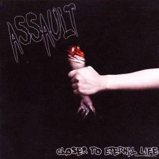 ASSAULT Closer To Eternal Life CD