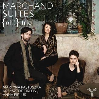 MARCHAND Suites Oh Trio 3CD