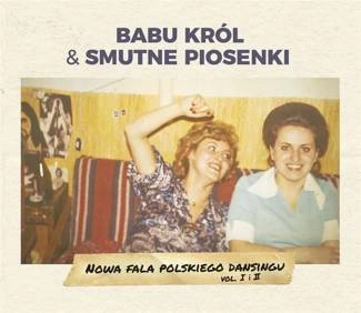 BABU KRÓL & SMUTNE PIOSENKI Nowa Fala Polskiego Dansingu vol 1&2 2CD DIGIPAK
