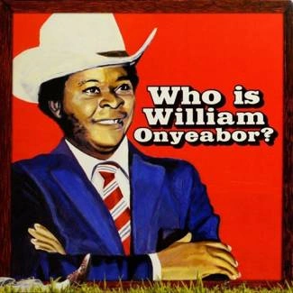 WILLIAM ONYEABOR Who Is William Onyeabor? CD