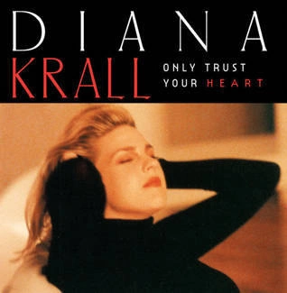 KRALL, DIANA Only Trust Your Heart CD
