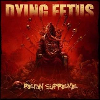 DYING FETUS Reign Supreme CD
