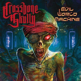 CROSSBONE SKULLY Evil World Machine CD