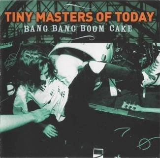 TINY MASTERS OF TODAY Bang Bang Boom Cake CD