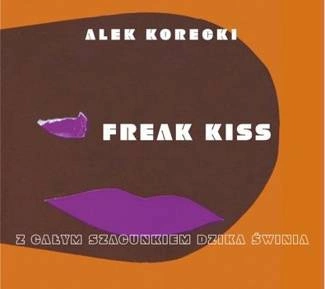 KORECKI, ALEKSANDER Freak Kiss CD