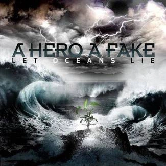 A HERO A FAKE Let Oceans Lie CD