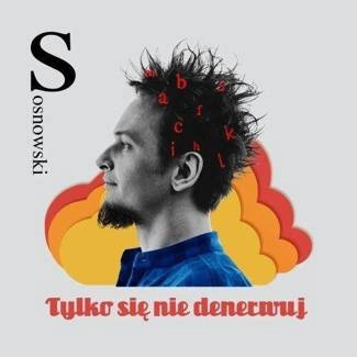SOSNOWSKI Tylko się nie denerwuj CD DIGIPAK