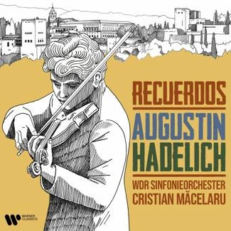 HADELICH, AUGUSTIN WDR SINFONIEORCHESTER MĂCELARU, CRISTIAN Cristian Măcelaru CD