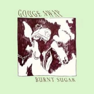 GOUGE AWAY Burnt Sugar CD