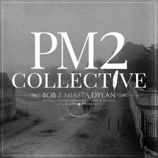 PM2 COLLECTIVE Bob Z Miasta Dylan CD