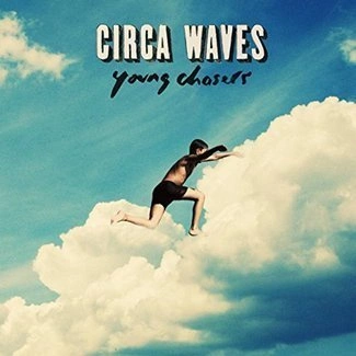 CIRCA WAVES Young Chasers LP