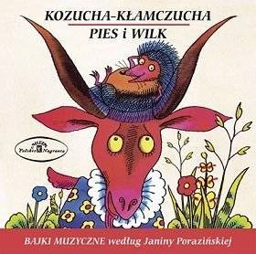 SENIUK, ANNA / MARIAN KOCINIAK / TERESA LIPOWSKA Kozucha Klamczucha / Pies I Wilk - Bajki Muzyczne Wg J. Porazinskiej CD